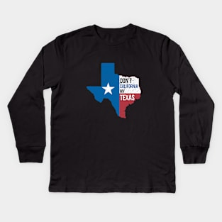 Dont California My Texas Vintage Retro Kids Long Sleeve T-Shirt